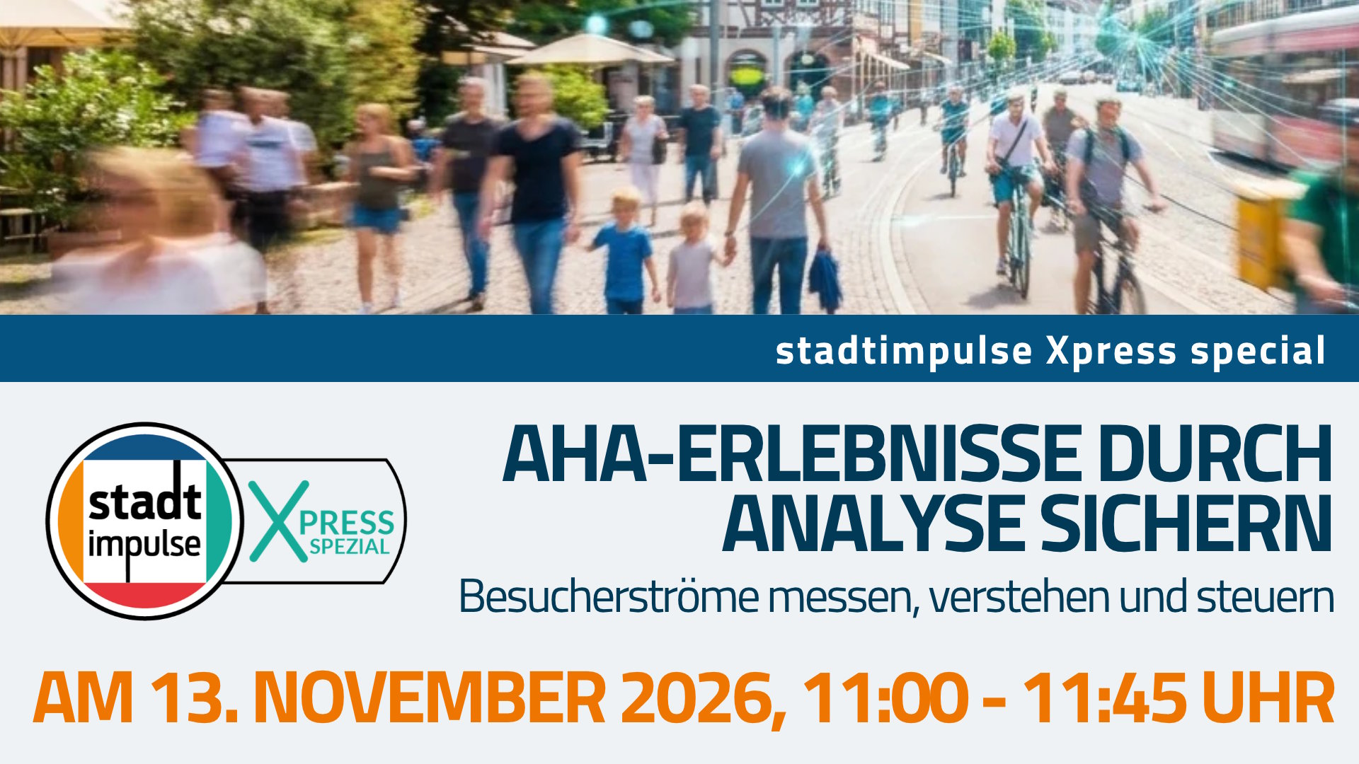 stadtimpulse Xpress spezial | Aha-Erlebnisse durch Analyse sichern: Besucherströme messen, verstehen und steuern